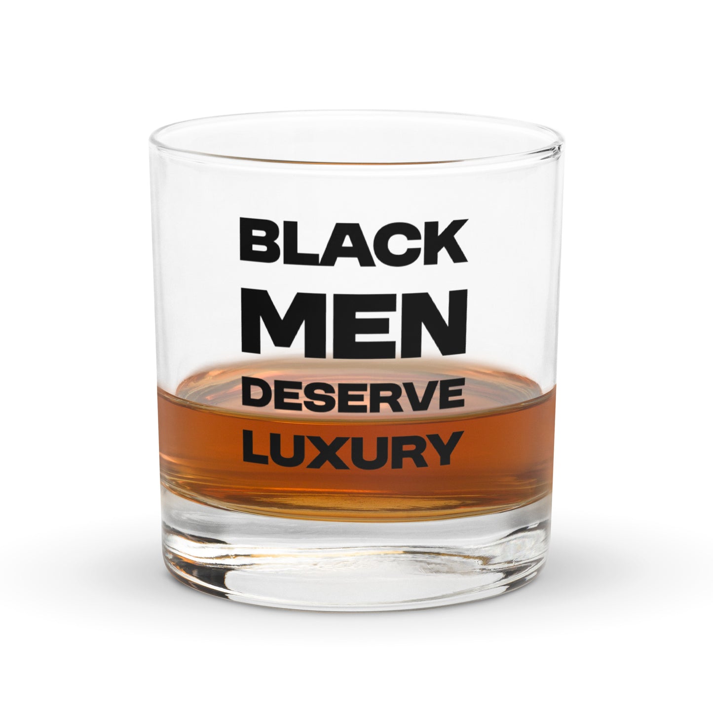 Black Men Deserve Luxury Rocks Glass