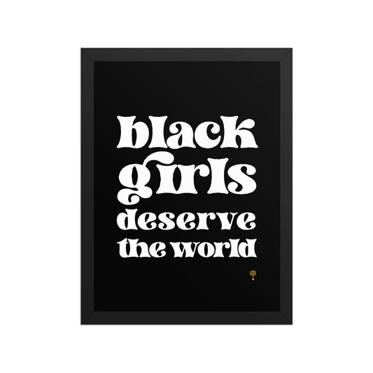 Black Girls Deserve The World Print