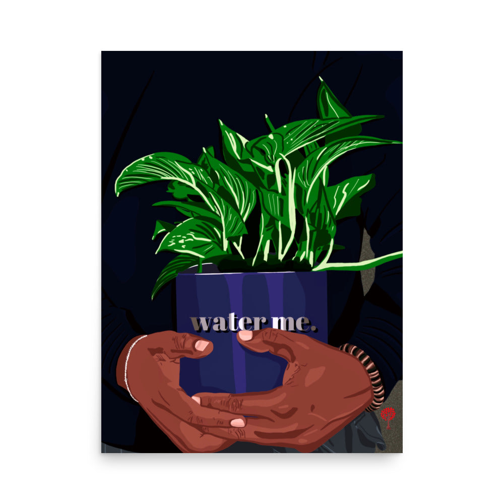 Water Me (Chocolate) Print