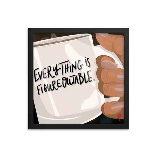 Everything Is Figureoutable (Caramel) Print