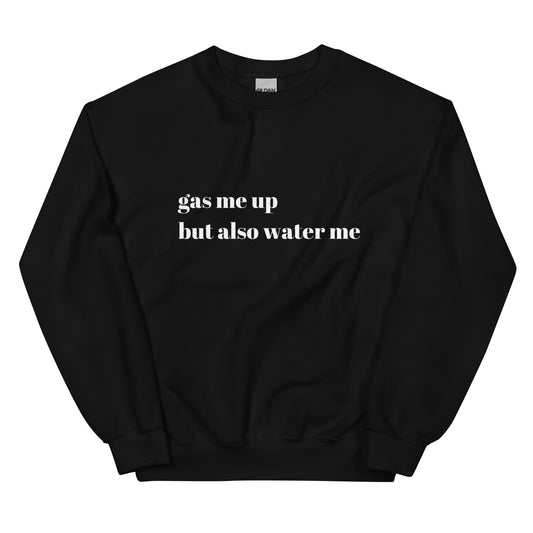 Gas Me Up Sweatshirt