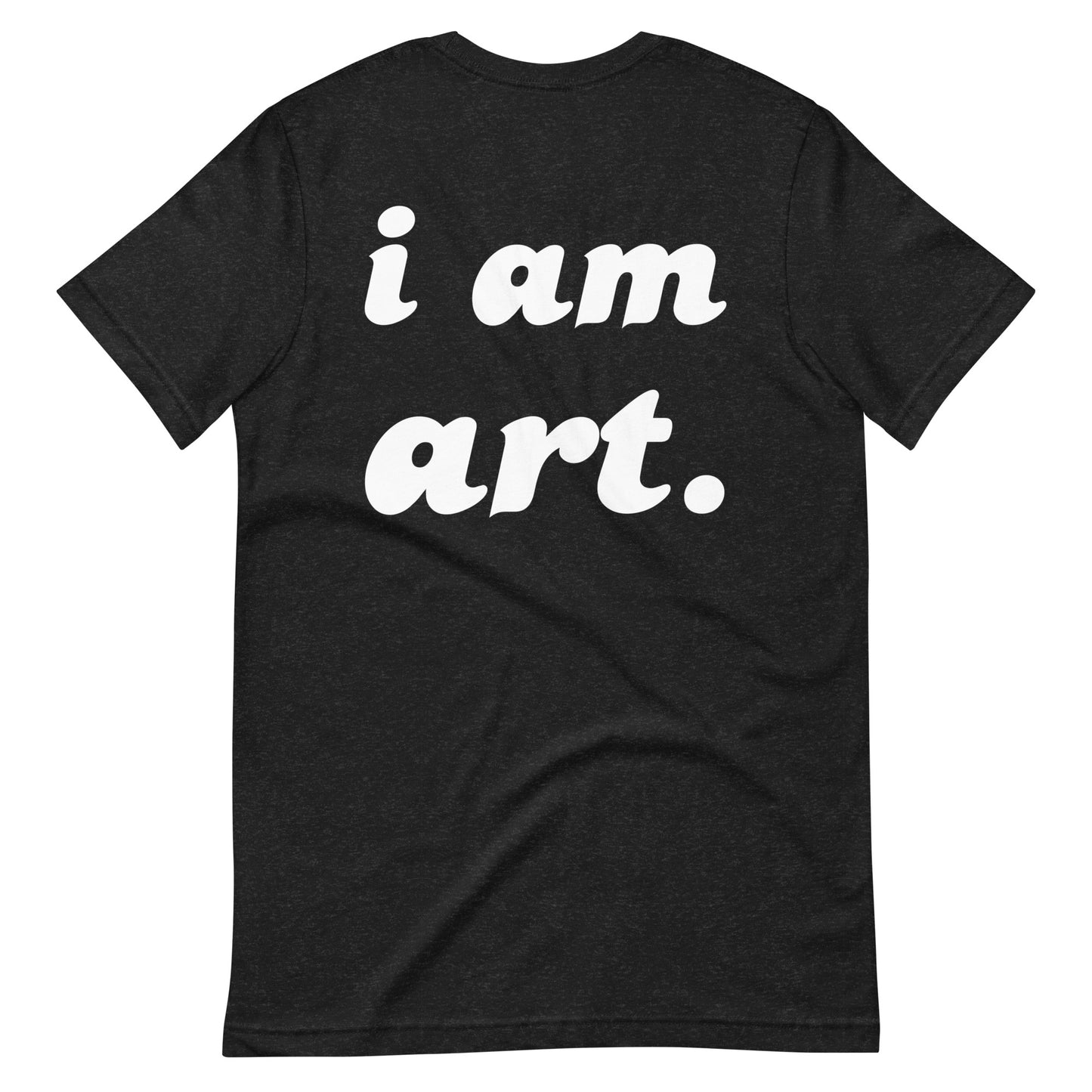 i am art. T-Shirt