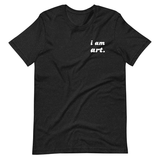 i am art. T-Shirt