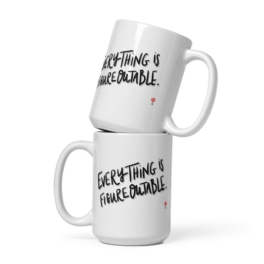 Everything Is Figureoutable Mug